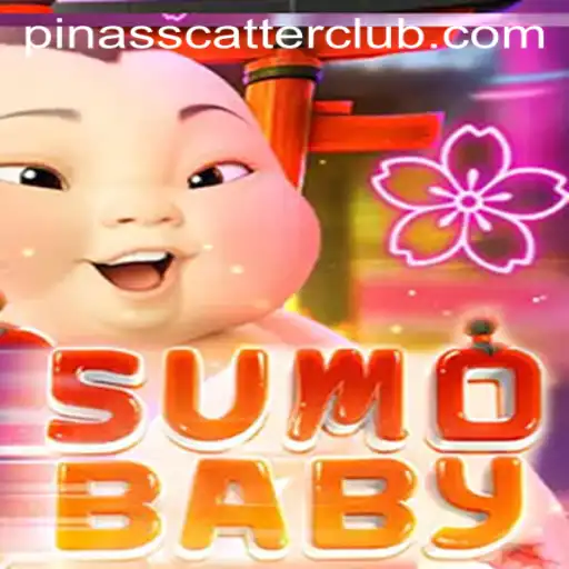 Discover the Exciting World of SumoBaby and the Strategy Behind PINASSCATTER