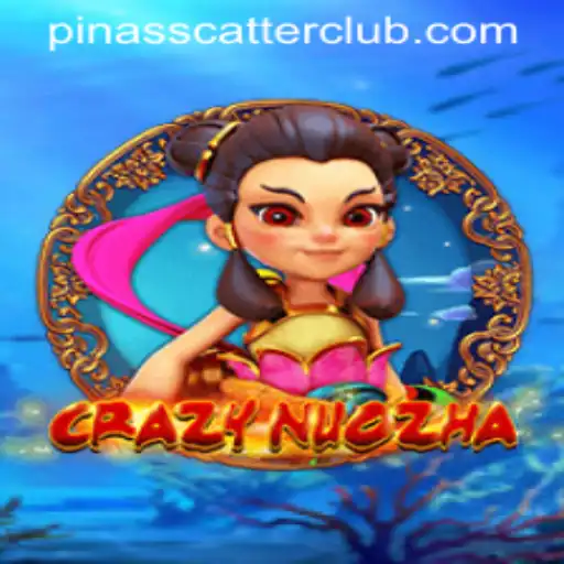 Exploring the Exciting World of CrazyNuoZha and the Power of PINASSCATTER